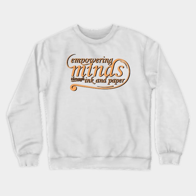 Empowering minds through ink and paper Crewneck Sweatshirt by Ferdi Everywhere